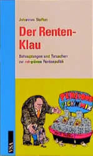 Der Rentenklau. Behauptungen und Tatsachen zur rot-grünen Rentenpolitik.