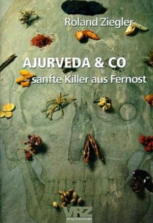 Bild des Verkufers fr Ayurveda und Co. Sanfte Killer aus Fernost zum Verkauf von Gerald Wollermann