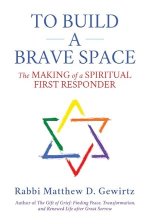 Imagen del vendedor de To Build a Brave Space : The Making of a Spiritual First Responder a la venta por GreatBookPrices