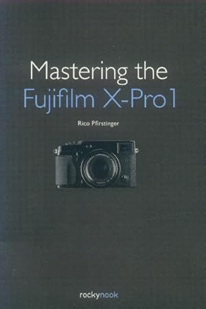 Imagen del vendedor de Mastering the Fujifilm X-Pro 1 a la venta por Paperback Recycler