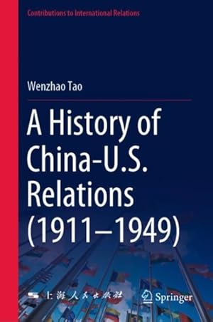 Immagine del venditore per History of China-u.s. Relations (1911 "1949) : 1911-1949 venduto da GreatBookPricesUK
