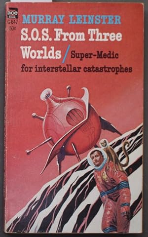 Seller image for S.O.S. FROM THREE WORLDS: SUPER-MEDIC FOR INTERSTELLAR CASTASTROPHES; (Ace Books, # G-647 ); for sale by Comic World