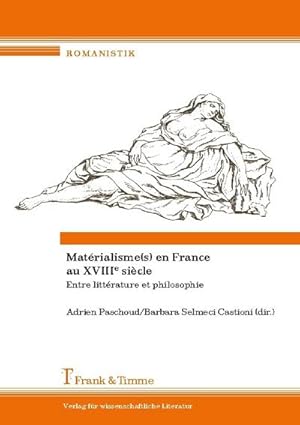 Seller image for Matrialisme(s) en France au XVIIIe sicle : Entre littrature et philosophie for sale by AHA-BUCH GmbH
