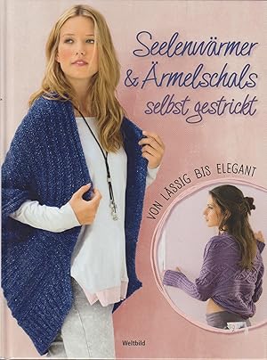 Seelenwärmer und Ärmelschals selbst gestrickt : von lässig bis elegant