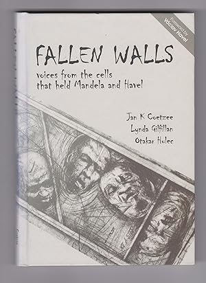 Fallen Walls: Voices from the Cells that Held Mandela and Havel