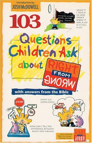 Bild des Verkufers fr 103 Questions Children Ask about Right from Wrong (Questions Children Ask) zum Verkauf von Reliant Bookstore