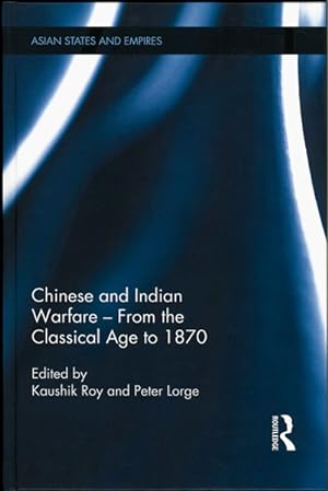 Image du vendeur pour Chinese and Indian Warfare From the Classical Age to 1870 (Asian States and Empires) mis en vente par The Isseido Booksellers, ABAJ, ILAB