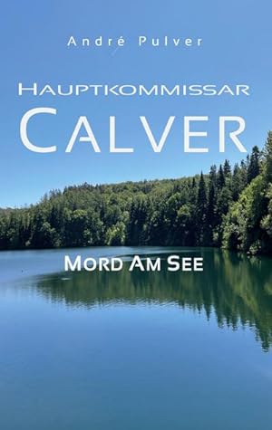 Bild des Verkufers fr Hauptkommissar Calver : Mord am See zum Verkauf von Smartbuy