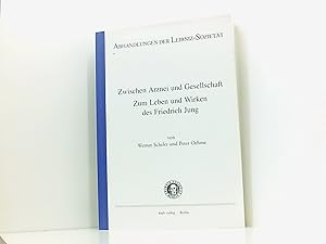 Imagen del vendedor de Zwischen Arznei und Gesellschaft. Zum Leben und Wirken des Friedrich Jung. Biografie a la venta por Book Broker