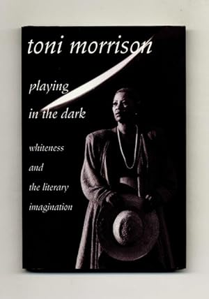 Playing in the Dark: Whiteness and the Literary Imagination - 1st Edition/1st Printing