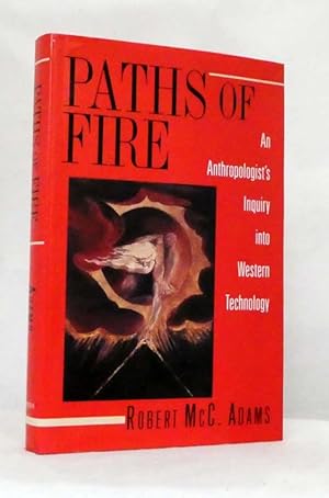 Bild des Verkufers fr Paths of Fire. An Anthropologist's Inquiry into Western Technology zum Verkauf von Adelaide Booksellers