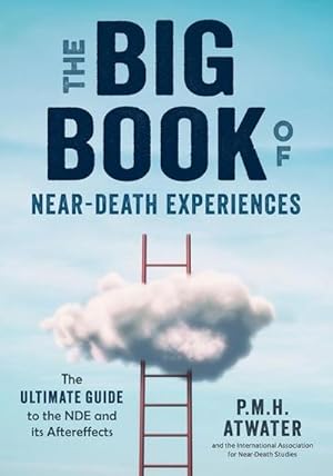 Bild des Verkufers fr The Big Book of Near-Death Experiences: The Ultimate Guide to the NDE and Its Aftereffects zum Verkauf von AHA-BUCH GmbH