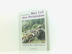 Seller image for 1  1 der Przision: Przisionswaffen, Schiesstechnik und Ballistik fr Jger und Sportschtzen for sale by Book Broker