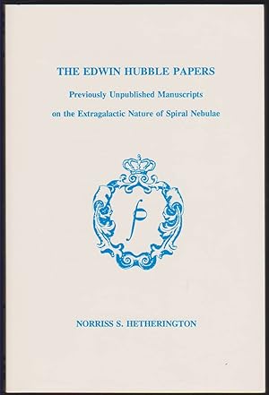 Bild des Verkufers fr EDWIN HUBBLE PAPERS Previously Unpublished Manuscripts on the Extragalactic Nature of Spiral Nebulae zum Verkauf von Easton's Books, Inc.