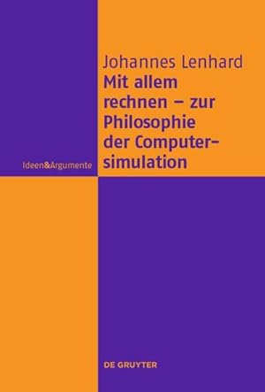 Bild des Verkufers fr Mit allem rechnen - zur Philosophie der Computersimulation zum Verkauf von AHA-BUCH GmbH