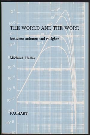 Imagen del vendedor de THE WORLD AND THE WORD Between Science and Religion a la venta por Easton's Books, Inc.