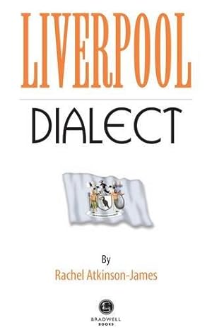 Bild des Verkufers fr Liverpool Dialect: A Selection of Words and Anecdotes from Around Liverpool zum Verkauf von WeBuyBooks
