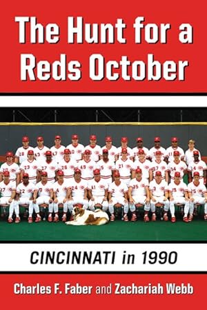 Bild des Verkufers fr Hunt for a Reds October : Cincinnati in 1990 zum Verkauf von GreatBookPricesUK