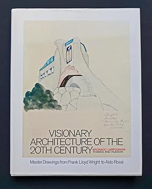 Visionary Architecture of the 20th Century. Master Drawings from Frank Lloyd Wright to Aldo Rossi.