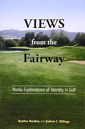 Imagen del vendedor de Views from the Fairway: Media Explorations of Identity in Golf a la venta por WeBuyBooks