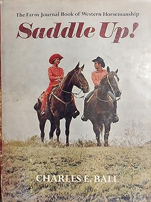 Seller image for Saddle Up!: The Farm Journal Book of Western Horsemanship for sale by The Book House, Inc.  - St. Louis
