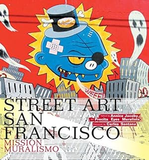 Seller image for Street Art San Francisco: Mission Muralismo for sale by WeBuyBooks