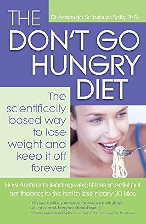 Seller image for The Don't Go Hungry Diet: The Scientifically Based Way to Lose Weight and Keep It Off Forever for sale by WeBuyBooks