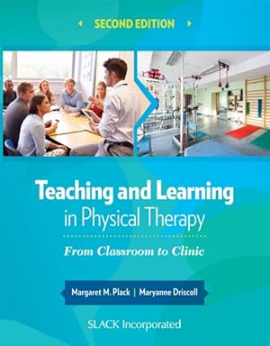Immagine del venditore per Teaching and Learning in Physical Therapy : From Classroom to Clinic venduto da GreatBookPrices