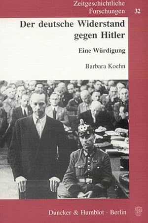 Seller image for Der deutsche Widerstand gegen Hitler.: Eine Wrdigung. Aus dem Franzsischen bersetzt von Barbara Koehn. (Zeitgeschichtliche Forschungen, Band 32) for sale by KUNSTHAUS-STUTTGART