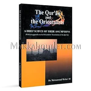 Bild des Verkufers fr The Quran And the Orientalists A brief survey of their Assumptions zum Verkauf von WeBuyBooks
