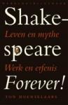 Bild des Verkufers fr Shakespeare forever, Leven en mythe - Werk en erfenis zum Verkauf von Grimbergen Booksellers