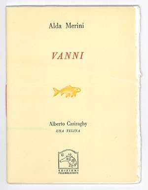 Alda Merini: Vanni / Alberto Casiraghy: Una telina