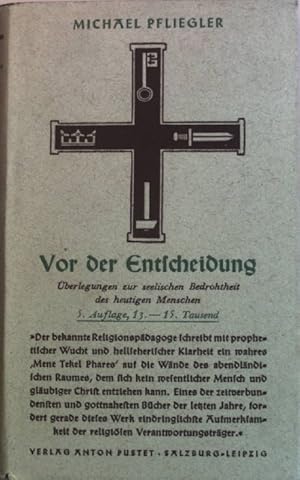 Seller image for Vor der Entscheidung. berlegungen zur seelischen Bedrohtheit des heutigen Menschen. for sale by books4less (Versandantiquariat Petra Gros GmbH & Co. KG)