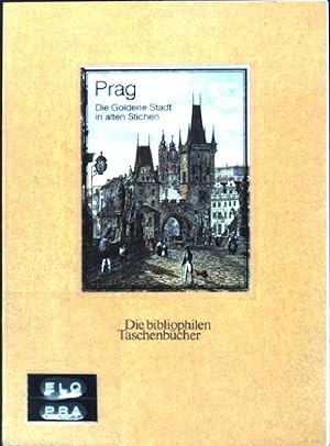 Prag : Die Goldene Stadt in alten Stichen. (Nr. 390) Die bibliophilen Taschenbücher