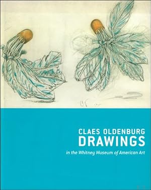 Seller image for Claes Oldenburg drawings : In the Whitney Museum Of American Art for sale by BOOKSELLER  -  ERIK TONEN  BOOKS