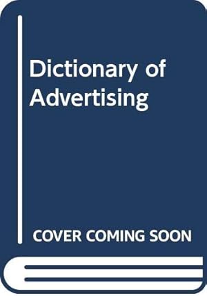 Bild des Verkufers fr Dictionary of Advertising zum Verkauf von WeBuyBooks
