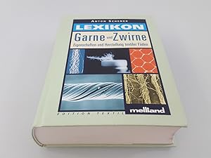 Lexikon Garne und Zwirne : Eigenschaften und Herstellung textiler Fäden / Anton Schenek / Edition...