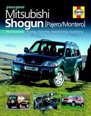 Bild des Verkufers fr You & Your Mitsubishi Shogun (Pajero/Montero): Buying Enjoying, Maintaining, Modifying zum Verkauf von WeBuyBooks