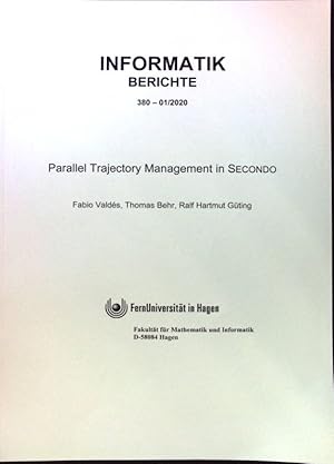 Bild des Verkufers fr Parallel Trajectory Management in Secondo; Informatik Berichte 380 - 01/2020; zum Verkauf von books4less (Versandantiquariat Petra Gros GmbH & Co. KG)