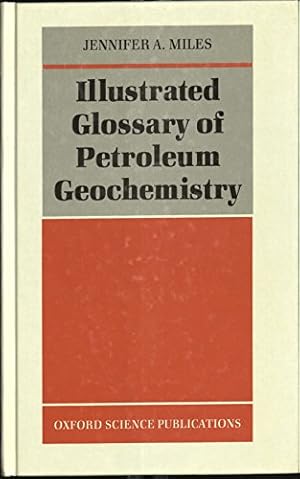 Bild des Verkufers fr Illustrated Glossary of Petroleum Geochemistry zum Verkauf von WeBuyBooks