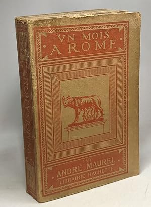 Image du vendeur pour Un mois  Rome - ouvrage illustr de cent treize gravures et de 32 plans - 15e d mis en vente par crealivres