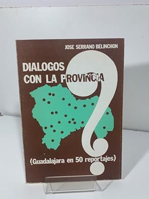 Imagen del vendedor de DIALOGOS CON LA PROVINCIA JOSE SERRANO BELINCHON a la venta por LIBRERIA ANTICUARIA SANZ