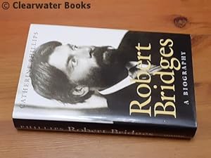 Robert Bridges. A Biography. (PLUS ALS)