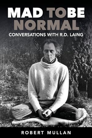 Immagine del venditore per Mad to Be Normal : Conversations With R. D. Laing venduto da GreatBookPrices