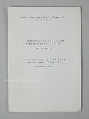 Bild des Verkufers fr An Hermann Hesse zu seinem achtzigsten Geburtstag. Von Beda Allemann. Ratbriefe fr junge Mdchen und anfangende Dichter. Von Hermann Hesse. zum Verkauf von Daniel Thierstein