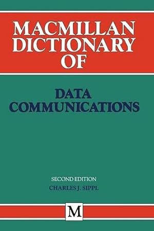 Immagine del venditore per Macmillan Dictionary of Data Communications (Dictionary Series) venduto da WeBuyBooks