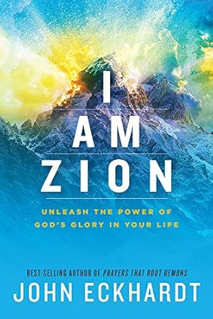 Bild des Verkufers fr I Am Zion: Unleash the Power of God's Glory in Your Life zum Verkauf von WeBuyBooks