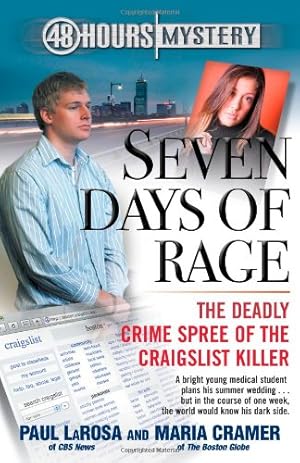 Bild des Verkufers fr Seven Days of Rage: The Deadly Crime Spree of the Craigslist Killer (48 Hours Mystery) zum Verkauf von WeBuyBooks