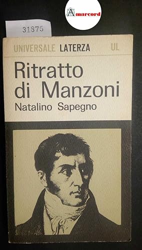 Sapegno Natalino, Ritratto di Manzoni, Laterza, 1966