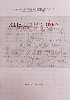 AELIA LAELIA CRISPIS. LA PIETRA DI BOLOGNA